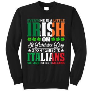 Everyone is Irish Except Italian on St. Patrick's Day Sweatshirt