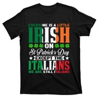 Everyone is Irish Except Italian on St. Patrick's Day T-Shirt