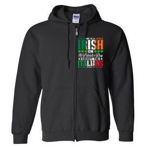 Everyone is Irish Except Italian on St. Patrick's Day Full Zip Hoodie