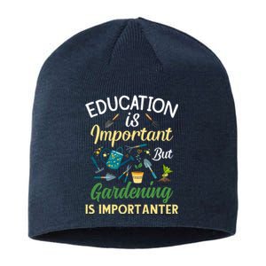 Education Is Important But Gardening Is Importanter Funny Gardener Slogan Sustainable Beanie