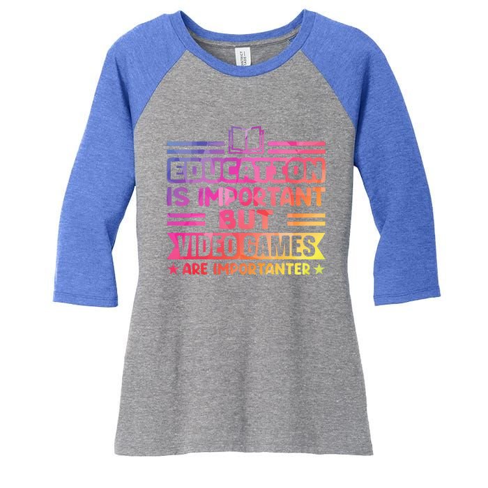 Education Is Important But Video Games Is Importanter Women's Tri-Blend 3/4-Sleeve Raglan Shirt