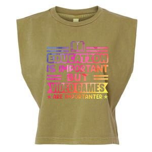 Education Is Important But Video Games Is Importanter Garment-Dyed Women's Muscle Tee