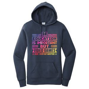 Education Is Important But Video Games Is Importanter Women's Pullover Hoodie