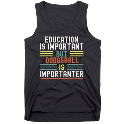 Education Is Important But Dodgeball Is Importanter Funny Tank Top