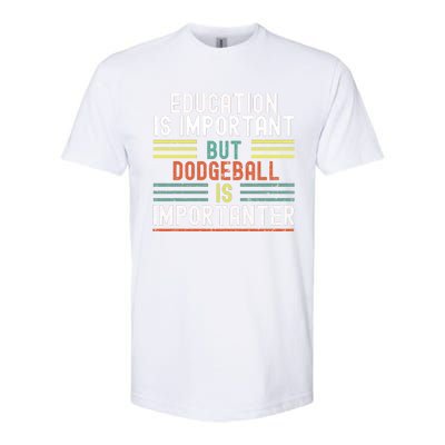 Education Is Important But Dodgeball Is Importanter Funny Softstyle® CVC T-Shirt