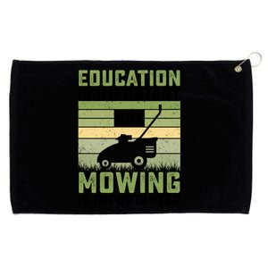 Education Is Important But Mowing Is Importanter Lawn Mowing Gift Grommeted Golf Towel