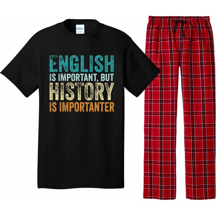 English Is Important But History Is Importanter Teacher Gift Pajama Set