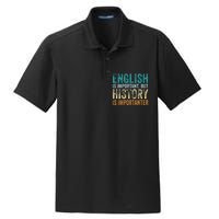 English Is Important But History Is Importanter Teacher Gift Dry Zone Grid Polo