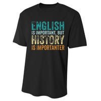 English Is Important But History Is Importanter Teacher Gift Performance Sprint T-Shirt