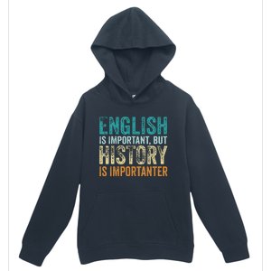 English Is Important But History Is Importanter Teacher Gift Urban Pullover Hoodie