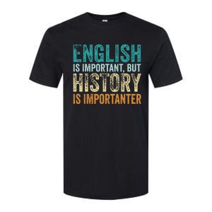 English Is Important But History Is Importanter Teacher Gift Softstyle CVC T-Shirt