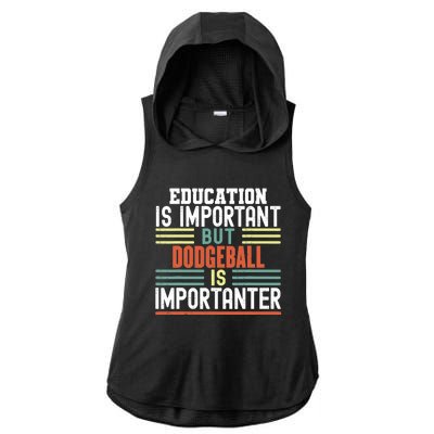 Education is Important but Dodgeball is Importanter Funny Ladies PosiCharge Tri-Blend Wicking Draft Hoodie Tank