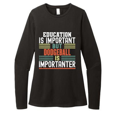 Education is Important but Dodgeball is Importanter Funny Womens CVC Long Sleeve Shirt