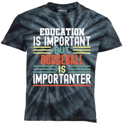 Education is Important but Dodgeball is Importanter Funny Kids Tie-Dye T-Shirt