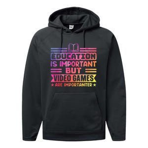 Education Is Important But Video Games Is Importanter Performance Fleece Hoodie