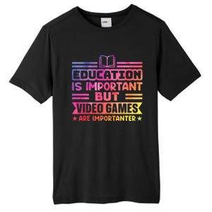 Education Is Important But Video Games Is Importanter Tall Fusion ChromaSoft Performance T-Shirt