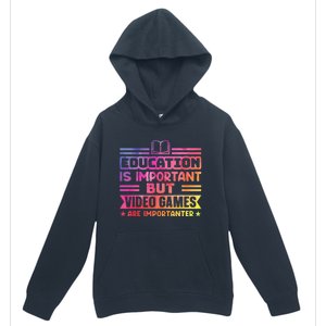 Education Is Important But Video Games Is Importanter Urban Pullover Hoodie