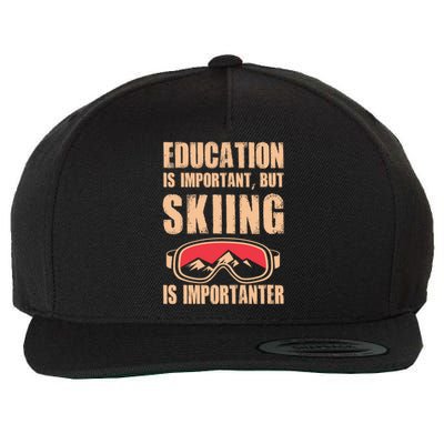 Education Is Important But Skiing Is Importanter Gift Skier Lover Wool Snapback Cap