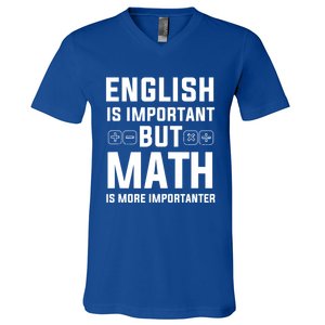 English Is Important But Math Is More Importanter Gift V-Neck T-Shirt