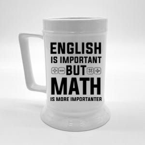 English Is Important But Math Is More Importanter Gift Beer Stein