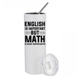 English Is Important But Math Is More Importanter Gift Stainless Steel Tumbler