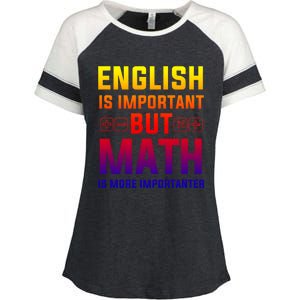 English Is Important But Math Is More Importanter Gift Enza Ladies Jersey Colorblock Tee