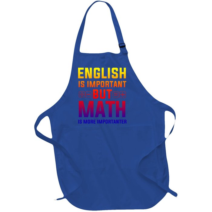 English Is Important But Math Is More Importanter Gift Full-Length Apron With Pockets