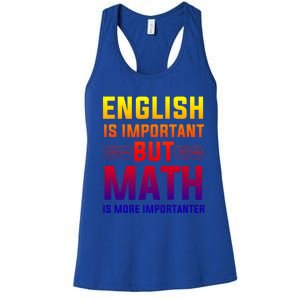 English Is Important But Math Is More Importanter Gift Women's Racerback Tank