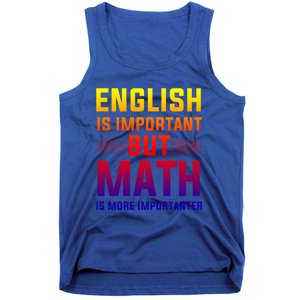 English Is Important But Math Is More Importanter Gift Tank Top