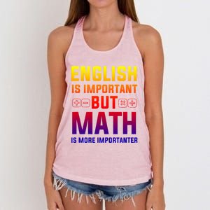 English Is Important But Math Is More Importanter Gift Women's Knotted Racerback Tank