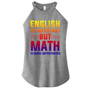 English Is Important But Math Is More Importanter Gift Women's Perfect Tri Rocker Tank