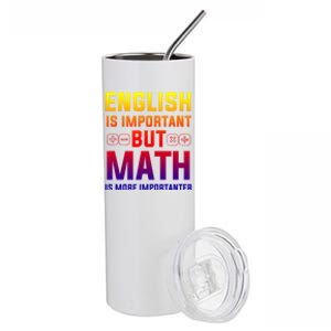 English Is Important But Math Is More Importanter Gift Stainless Steel Tumbler