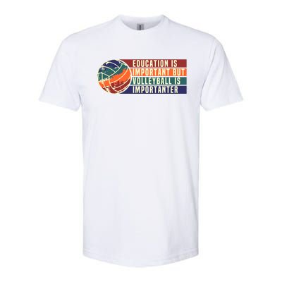 Education Is Important But Volleyball Is Importanter Softstyle® CVC T-Shirt