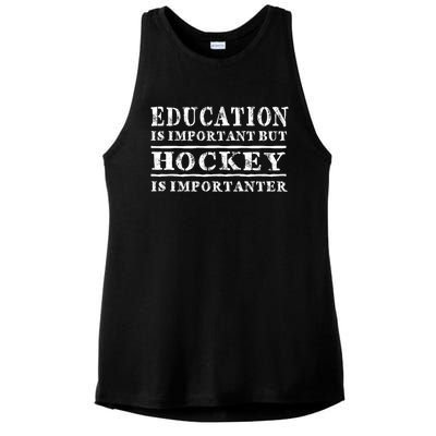 Education Is Important But Hockey Is Importanter Gift Ladies PosiCharge Tri-Blend Wicking Tank