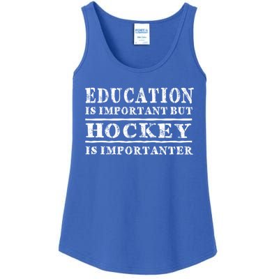 Education Is Important But Hockey Is Importanter Gift Ladies Essential Tank