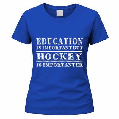 Education Is Important But Hockey Is Importanter Gift Women's T-Shirt