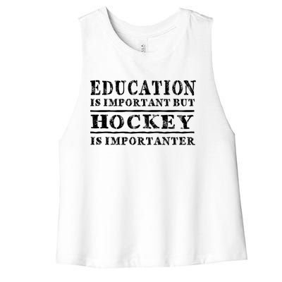 Education Is Important But Hockey Is Importanter Gift Women's Racerback Cropped Tank