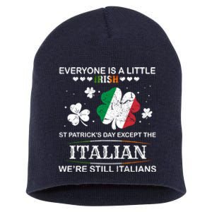 Everyone Is Irish Except Italian On St. Patrick's Day Short Acrylic Beanie