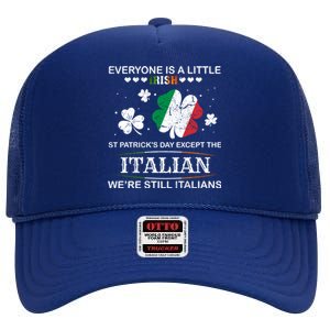 Everyone Is Irish Except Italian On St. Patrick's Day High Crown Mesh Back Trucker Hat