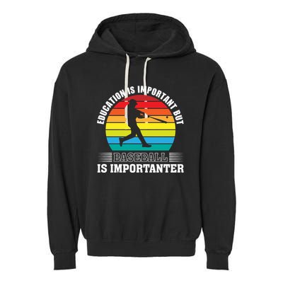 Education Is Important But Baseball Is Importanter Funny Baseball Vintagesunset Garment-Dyed Fleece Hoodie