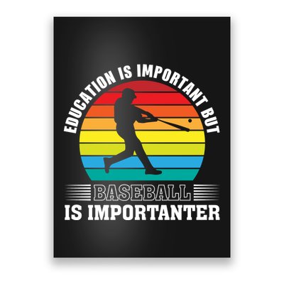Education Is Important But Baseball Is Importanter Funny Baseball Vintagesunset Poster