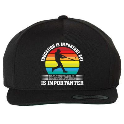 Education Is Important But Baseball Is Importanter Funny Baseball Vintagesunset Wool Snapback Cap