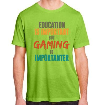 Education Is Important But Gaming Is Importanter Funny Adult ChromaSoft Performance T-Shirt