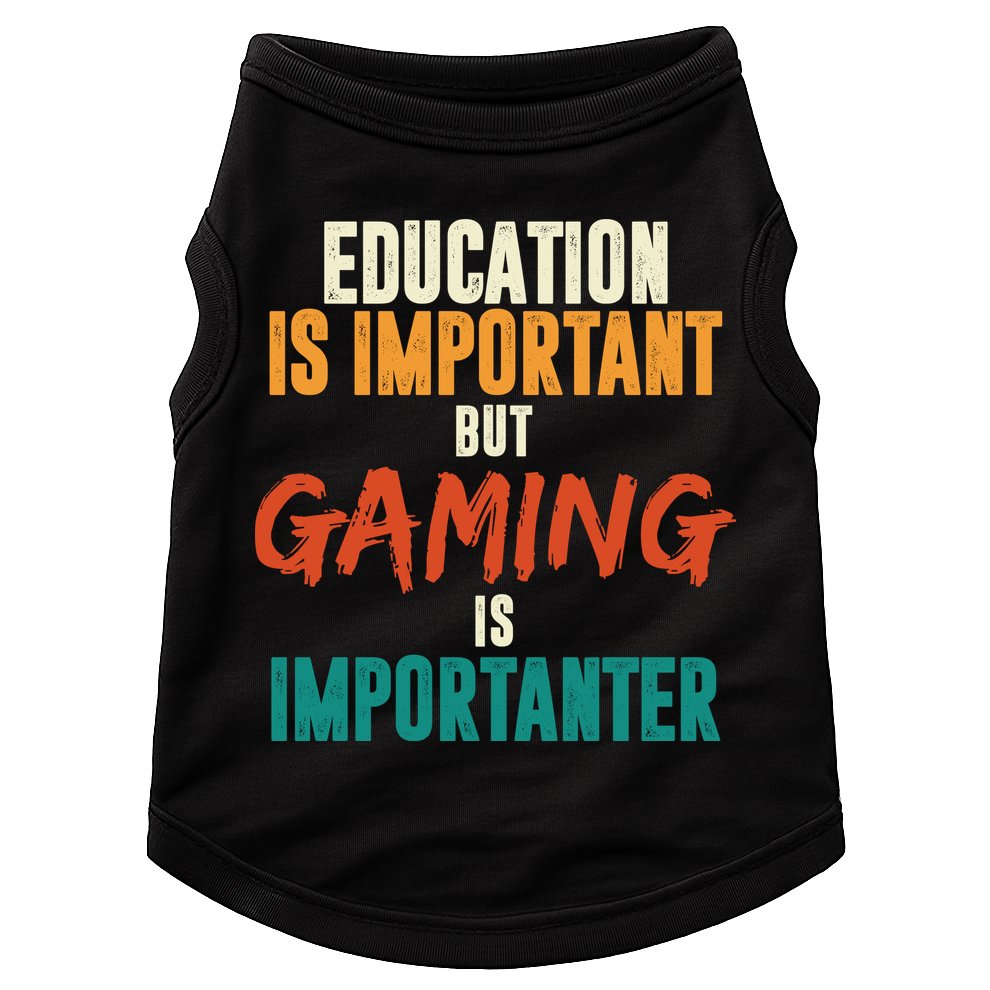 Education Is Important But Gaming Is Importanter Funny Doggie Tank
