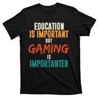 Education Is Important But Gaming Is Importanter Funny T-Shirt