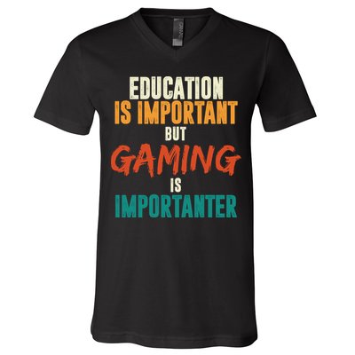 Education Is Important But Gaming Is Importanter Funny V-Neck T-Shirt