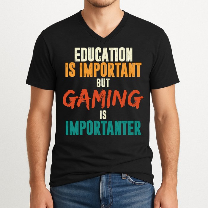 Education Is Important But Gaming Is Importanter Funny V-Neck T-Shirt