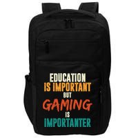 Education Is Important But Gaming Is Importanter Funny Impact Tech Backpack