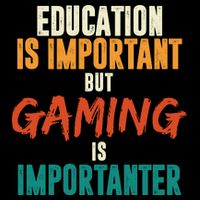 Education Is Important But Gaming Is Importanter Funny 16 in Basic Backpack