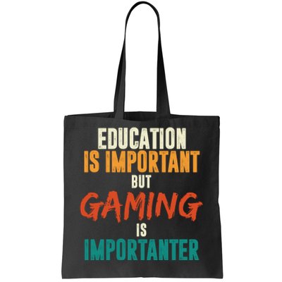 Education Is Important But Gaming Is Importanter Funny Tote Bag